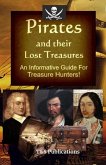 Pirates and their Lost Treasures: An Informative Guide for Treasure Hunters!