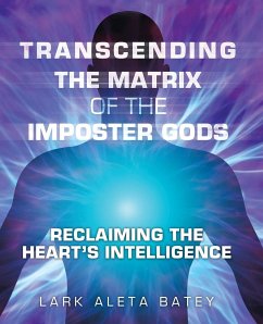 Transcending the Matrix of the Imposter Gods - Batey, Lark Aleta