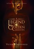 A Legend of Golden Shadows A Legend of Golden Shadows