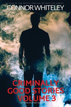 Criminally Good Stories Volume 3 - Whiteley, Connor