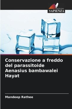 Conservazione a freddo del parassitoide Aenasius bambawalei Hayat - Rathee, Mandeep