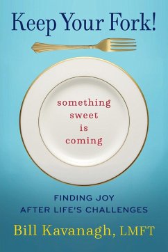 Keep Your Fork! Something Sweet is Coming - Kavanagh, Bill