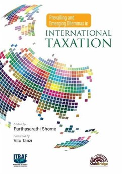 Prevailing and Emerging Dilemmas in International Taxation - Shome, Parthasarathi