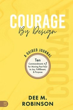 Courage by Design: A Guided Journal - Robinson, Dee M