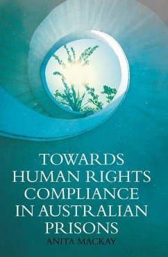 Towards Human Rights Compliance in Australian Prisons - MacKay, Anita