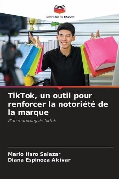TikTok, un outil pour renforcer la notoriété de la marque - Haro Salazar, Mario;Espinoza Alcívar, Diana