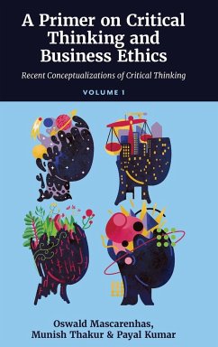 A Primer on Critical Thinking and Business Ethics - Mascarenhas, Oswald; Thakur, Munish