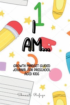 I AM... Growth Mindset Journal for Preschool Kids - Refuge, Shawnti