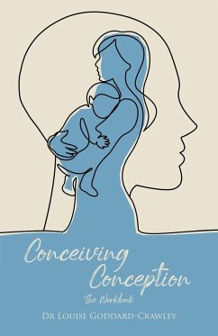 Conceiving Conception - Goddard-Crawley, Louise