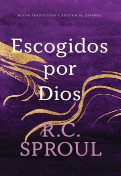 Escogidos Por Dios, Spanish Edition - Sproul, R C