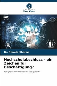 Hochschulabschluss - ein Zeichen für Beschäftigung? - Sharma, Dr. Shweta