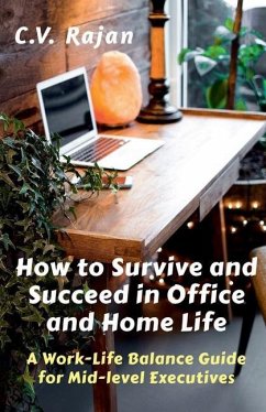 How to Survive and Succeed in Office and Home Life - C V Rajan