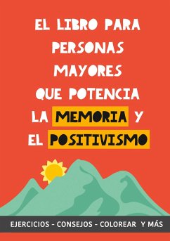 El libro para personas mayores que potencia la memoria y el positivismo - Garrido, Grete