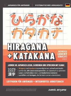 Cover Hiragana und Katakana leicht gemacht! Ein Handbuch für Anfänger + integriertes Arbeitsbuch   Lernen Sie, Japanisch zu lesen, zu schreiben und zu sprechen - schnell und einfach, Schritt für Schritt