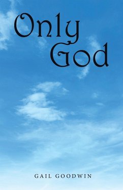 Only God - Goodwin, Gail