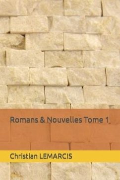 Romans & Nouvelles Tome 1 - Lemarcis, Christian