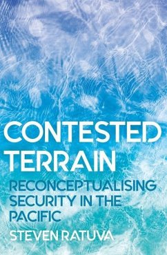 Contested Terrain: Reconceptualising Security in the Pacific - Ratuva, Steven