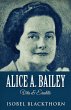 Alice A. Bailey - Vita & Eredità - Bild 1
