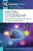 15-Minute Focus: Digital Citizenship: Supporting Youth Navigating Technology in a Rapidly Changing World