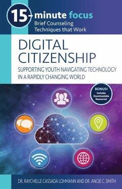 15-Minute Focus: Digital Citizenship: Supporting Youth Navigating Technology in a Rapidly Changing World - Cassada Lohmann, Raychelle; Smith, Angie C