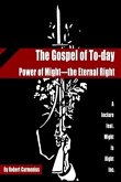 The Gospel of To-day: Power of Might-the Eternal Right