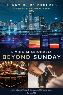 Living Missionally Beyond Sunday - McRoberts, Kerry D.
