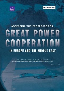 Assessing the Prospects for Great Power Cooperation in Europe and the Middle East - Treyger, Elina; Rhoades, Ashley L; Vest, Nathan