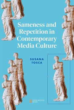 Sameness and Repetition in Contemporary Media Culture - Tosca, Susana (University of Southern Denmark, Denmark)