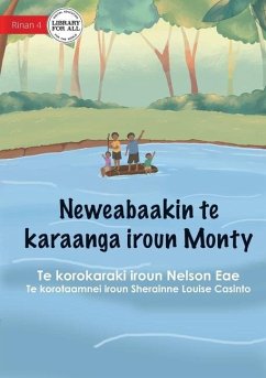 Monty's River Adventure - Neweabaakin te karaanga iroun Monty (Te Kiribati) - Eae, Nelson