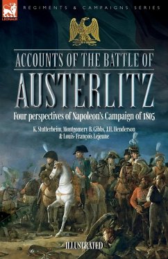 Accounts of the Battle of Austerlitz - Gibbs, Montgomery B; Henderson, J H; Stutterheim, K.