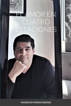 EL AMOR EN CUATRO ESTACIONES - Farias Hodges, Oscar Mauricio