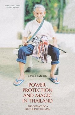 Power, Protection and Magic in Thailand: The Cosmos of a Southern Policeman - Reynolds, Craig J.