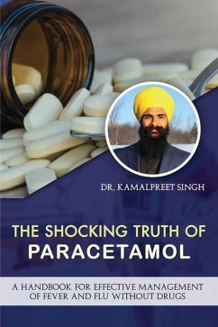 The Shocking Truth of Paracetamol - Kamalpreet Singh