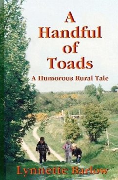 A Handful of Toads: A Humorous Rural Tale - Barlow, Lynnette