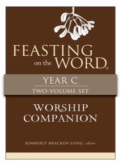 Feasting on the Word Worship Companion, Year C - Two-Volume Set (eBook, ePUB) - Long, Kim