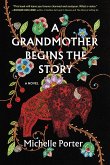 A Grandmother Begins the Story (eBook, ePUB)
