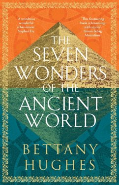 The Seven Wonders of the Ancient World (eBook, ePUB) - Hughes, Bettany