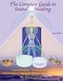 The Complete Guide to Sound Healing (eBook, ePUB)