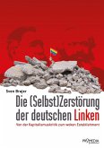 Die Selbst(Zerstörung) der deutschen Linken (eBook, ePUB)