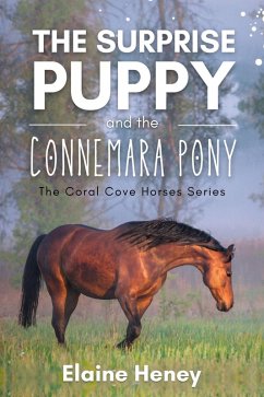 The Surprise Puppy and the Connemara Pony - The Coral Cove Horses Series (Coral Cove Horse Adventures for Girls and Boys, #3) (eBook, ePUB) - Heney, Elaine