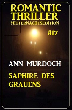 Saphire des Grauens: Romantic Thriller Mitternachtsedition 17 (eBook, ePUB) - Murdoch, Ann