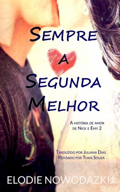 Sempre a Segunda Melhor (A história de amor de Nick e Emy, #2) (eBook, ePUB) Cover Sempre a Segunda Melhor (A história de amor de Nick e Emy, #2) (eBook, ePUB)