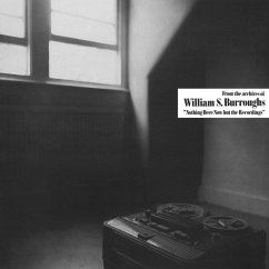 Nothing Here Now But The Recordings - Burroughs,William S.