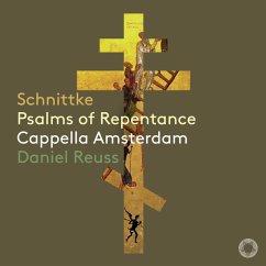 Schnittke Psalms Of Repentance - Reuss,Daniel/Cappella Amsterdam