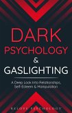 Dark Psychology & Gaslighting: A Deep Look Into Relationships, Self-Esteem & Manipulation (eBook, ePUB) Dark Psychology & Gaslighting: A Deep Look Into Relationships, Self-Esteem & Manipulation (eBook, ePUB)