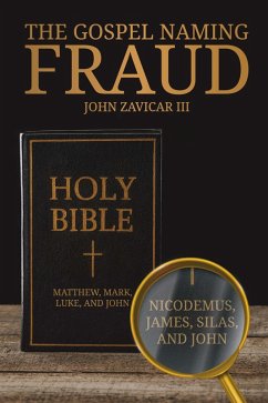 The Gospel Naming Fraud (eBook, ePUB) - Zavicar, John