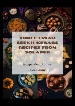 Three Fresh Seekh Kebabs Recipes from Solapur (eBook, ePUB) - Aung, Swan