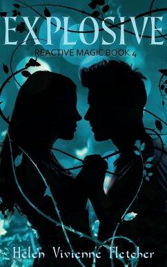 Explosive (Reactive Magic, #4) (eBook, ePUB) - Fletcher, Helen Vivienne