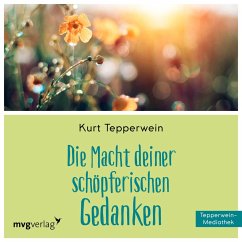 Die Macht Deiner schöpferischen Gedanken (MP3-Download) - Tepperwein, Kurt