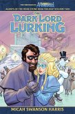 The Dark Lord Lurking (The Chronicles of Aarastad, #2) (eBook, ePUB) The Dark Lord Lurking (The Chronicles of Aarastad, #2) (eBook, ePUB)